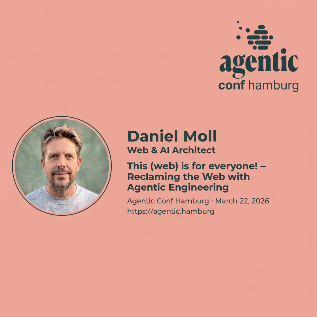 Speaker Spotlight: Daniel Moll – This web is for everyone – Reclaiming the Web with Agentic Engineering